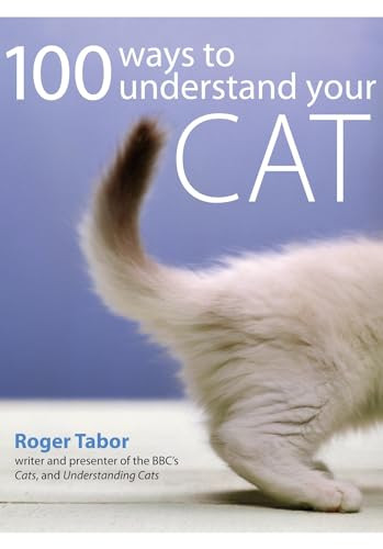 100 Ways to Understand your Cat by Roger Tabor, 9780715321607