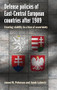 Defense policies of East-Central European countries after 1989 (Creating stability in a time of uncertainty) - 9781526110435 by James W. Peterson, Jacek Lubecki, 9781526110435