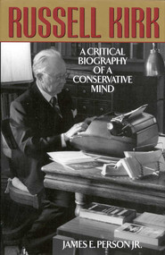 Russell Kirk (A Critical Biography of a Conservative Mind) - 9781568331317 by James E. Person, 9781568331317