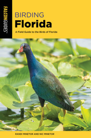 Birding Florida by Randi Minetor, Nic Minetor, 9781493055159