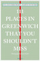 111 Places in Greenwich That You Shouldn't Miss by Martin Dunford, Solange Berchemin, 9783740811075