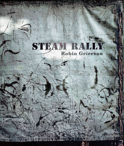 Steam Rally (Robin Grierson) by Robin Grierson, 9781916237322