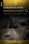 Spooky Trails and Tall Tales Massachusetts (Hiking the State's Legends, Hauntings, and History) by Stephen Gencarella, 9781493060429