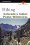Hiking Colorado's Indian Peaks Wilderness by Lyons Press, 9780762711079