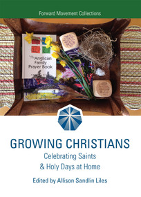 Growing Christians (Celebrating Saints & Holy Days at Home) by Allison Sandlin Liles, 9780880284905
