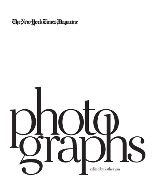 The New York Times Magazine Photographs (signed edition) by Kathy Ryan, Gerald Marzorati, 9781683950349