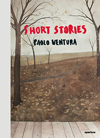 Paolo Ventura: Short Stories by Paolo Ventura, 9781597113724
