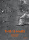 This Is Mars: Midi Edition by Xavier Barral, Alfred S. McEwen, Francis Rocard, Nicolas Mangold, 9781597114158
