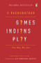 Games Indians Play by V RAGHUNATHAN, 9780143063117