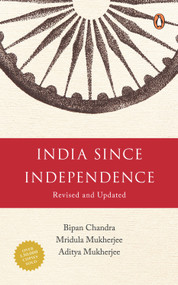 India Since Independence by Bipan Chandra, 9780143104094
