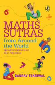 Maths Sutras From Around The World by Gaurav Tekriwal, 9780143333852
