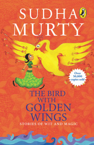 The Bird With Golden Wings (Stories of Wit and Magic) by Sudha Murty, 9780143334255