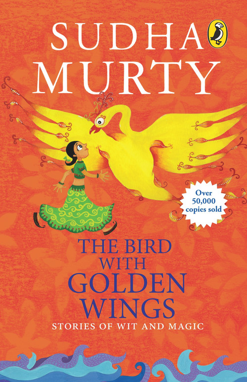 The Bird With Golden Wings (Stories of Wit and Magic) by Sudha Murty, 9780143334255