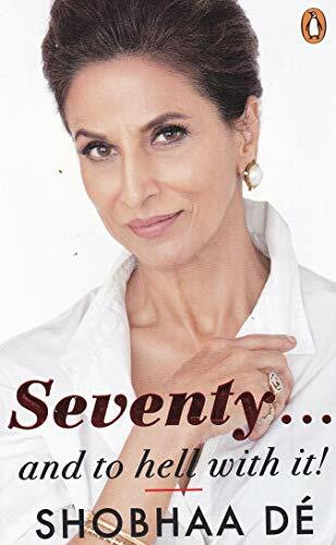 Seventy by Shobhaa De, 9780143414247