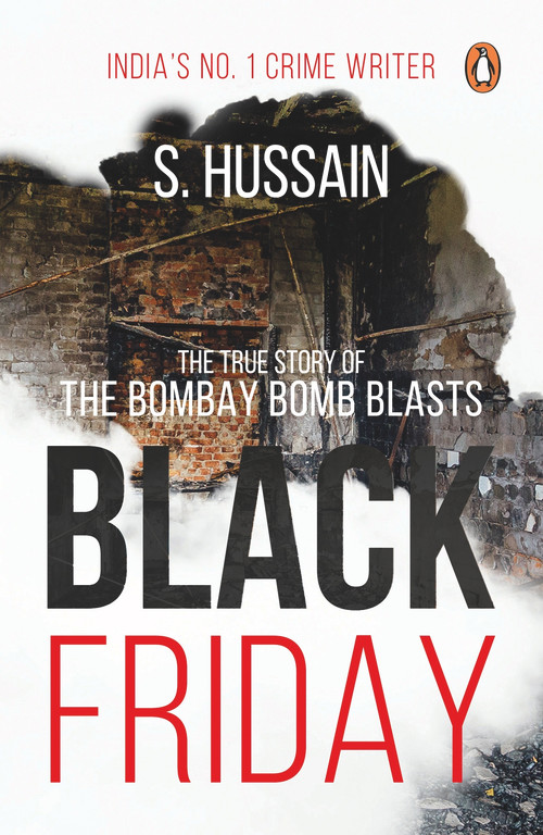 Black Friday (The True Story Of The Bombay Bomb Blasts) by S. Hussain Zaidi, 9780143423669