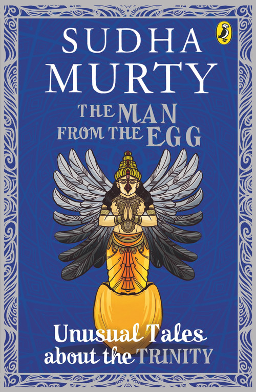 The Man from the Egg (Unusual Tales About the Trinity) by Sudha Murty, 9780143427865
