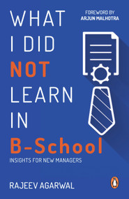 What I Did Not Learn in B School by Rajeev Agarwal, 9780143440079