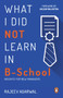 What I Did Not Learn in B School by Rajeev Agarwal, 9780143440079