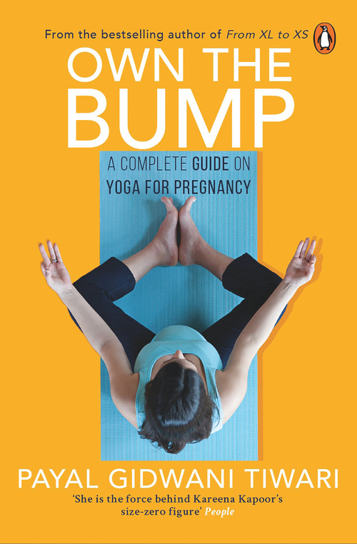 Own the Bump by Payal Gidwani Tiwari, 9780143440208