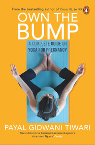 Own the Bump by Payal Gidwani Tiwari, 9780143440208
