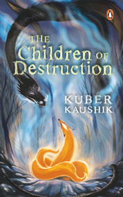 Children of Destruction by Kuber Kaushik, 9780143441151