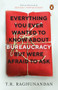 Everything You Ever Wanted to Know about Bureaucracy But Were Afraid to Ask by T.R. Raghunandan, 9780143442271