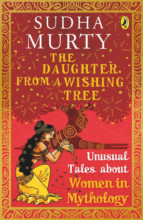 The Daughter from a Wishing Tree (Unusual Tales About Women from Mythology) by Sudha Murty, 9780143442349