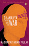 Chanakya and the Art of War by Radhakrishnan Pillai, 9780143442899