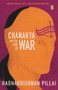 Chanakya and the Art of War by Radhakrishnan Pillai, 9780143442899