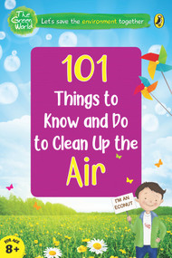 101 Things to Know and Do to Clean Up the Air  (The Green World) by Penguin India, 9780143444992