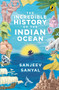 Incredible History of the Indian Ocean by Sanyal Sanjeev, 9780143446019