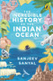 Incredible History of the Indian Ocean by Sanyal Sanjeev, 9780143446019
