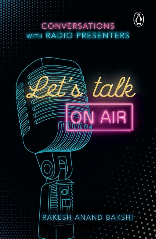Let's Talk On-Air by Rakesh Anand Bakshi, 9780143446521