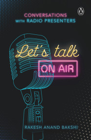 Let's Talk On-Air by Rakesh Anand Bakshi, 9780143446521