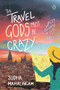 Travel Gods Must Be Crazy by Sudha Mahalingam, 9780143446545