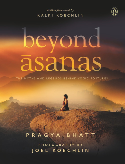 Beyond Asanas by Pragya Bhatt, 9780143446873