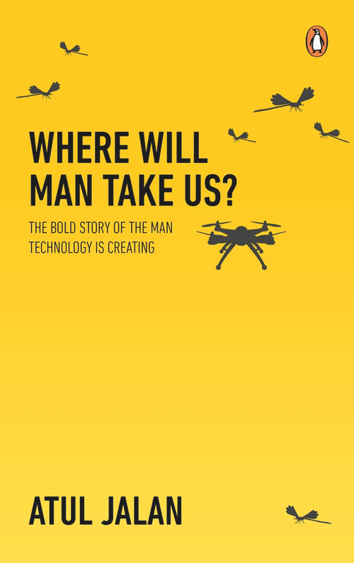 Where Will Man Take Us? by Atul Jalan, 9780143446934