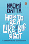 How to Be a Likeable Bigot by Naomi Datta, 9780143447146