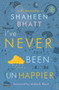 I've Never Been (Un)Happier by Shaheen Bhatt, 9780143449126