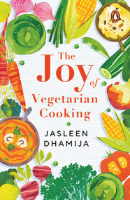Joy of Vegetarian Cooking by Jasleen Dhamija, 9780143450023