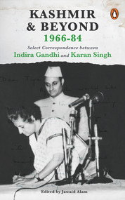 Kashmir and Beyond 1966-84 by Karan Singh, 9780143450504
