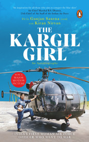 Kargil Girl (An Autobiography) by Flight Lieutenant Gunjan Saxena, 9780143451068