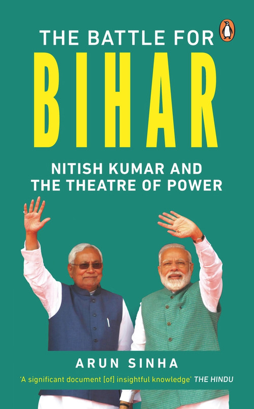 Battle for Bihar by Arun Sinha, 9780143452065
