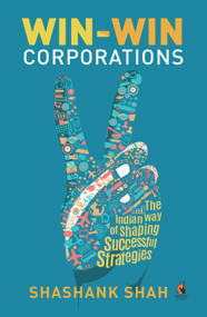 Win-Win Corporations by Shashank Shah, 9780670088676