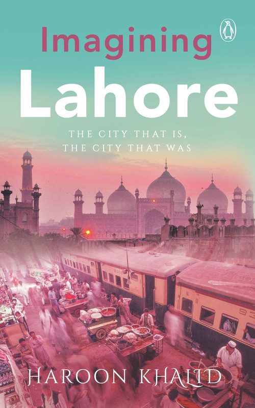 Imagining Lahore by Haroon Khalid, 9780670089994