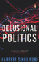 Delusional Politics by Hardeep Singh Puri, 9780670090259