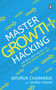 Master Growth Hacking by Apurva Chamaria, 9780670090570
