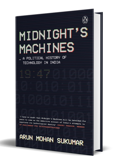 Midnight's Machines (A Political History of Technology in India | Winner of the 2019 Ramnath Goenka Award for Non-Fiction) by Arun Mohan Sukumar, Arun Mohan Sukumar, 9780670091096