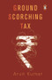 Ground Scorching Tax by Arun Kumar, 9780670091102