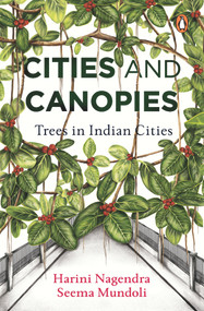 Cities and Canopies by Harini Nagendra, 9780670091218